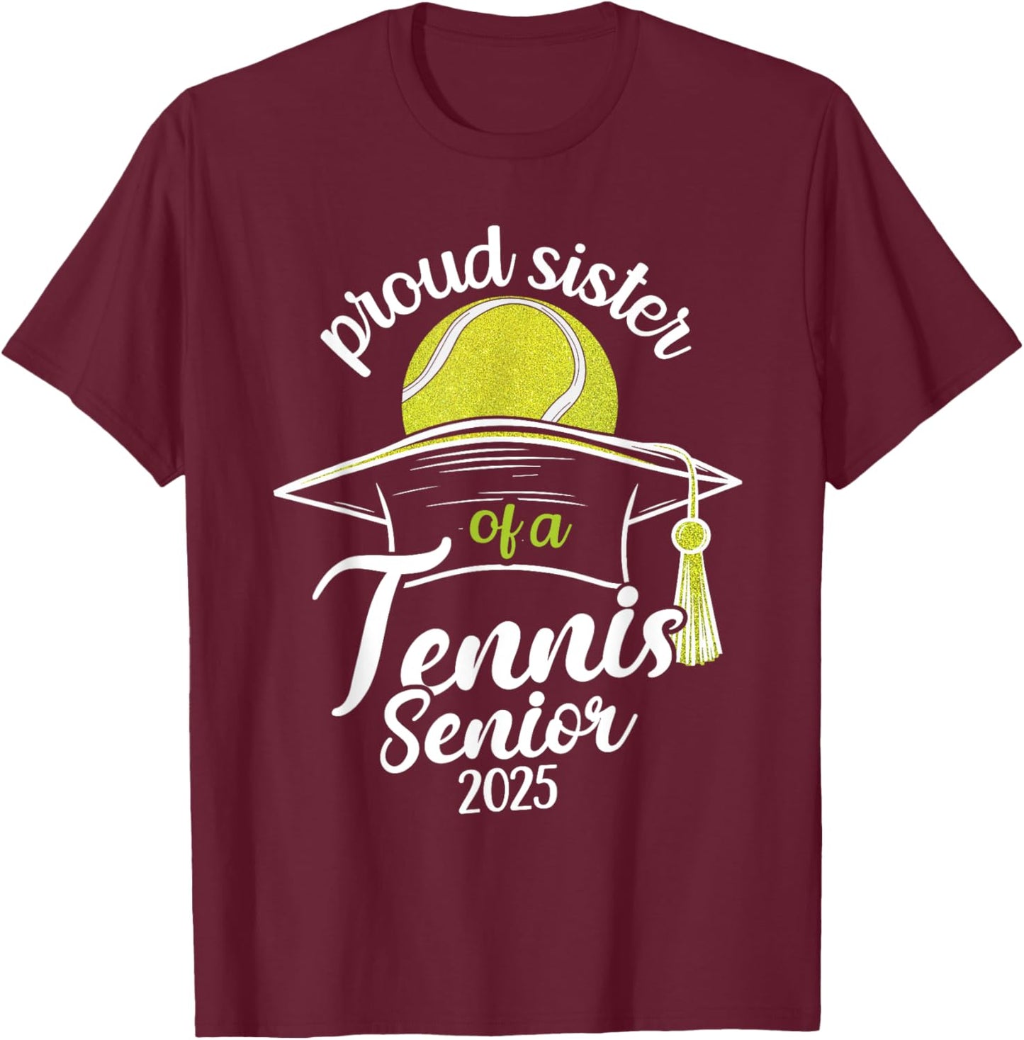 Tennis senior sister class of 2025 T-Shirt - T-Shirt | Maroon