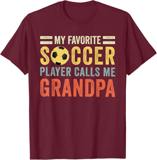 My Favorite Soccer Player Calls Me Grandpa Soccer T-Shirt - T-Shirt | Maroon