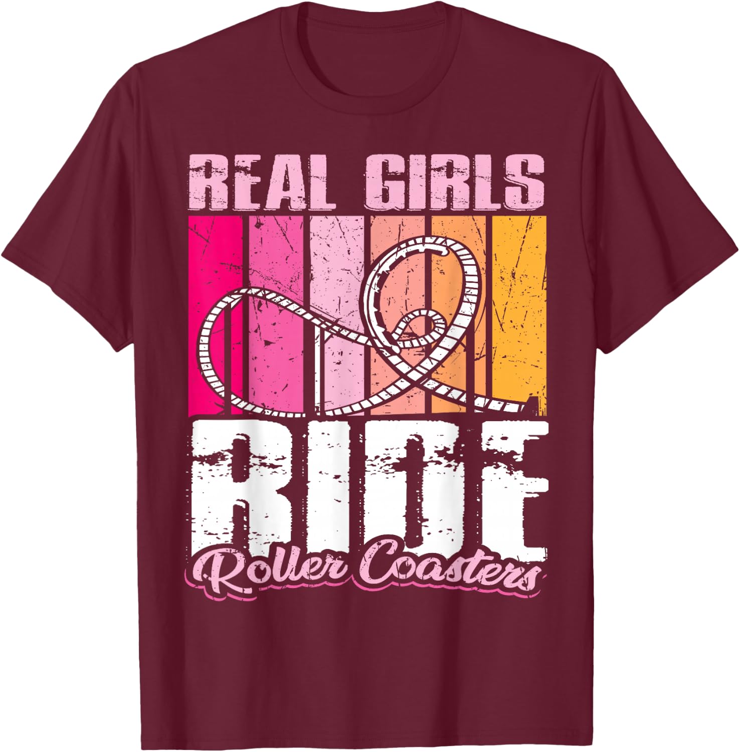 roller coaster design - Real girls ride roller coaster T-Shirt - T-Shirt | Maroon
