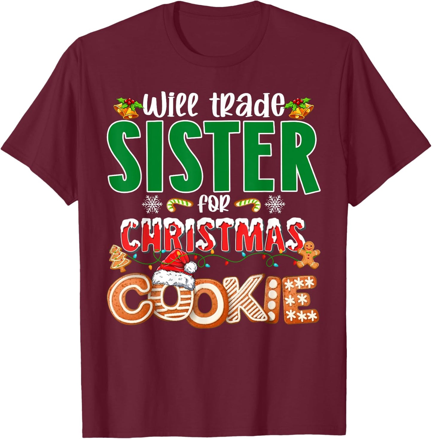Will Trade Sister For Christmas Cookies Funny Xmas Pajamas T-Shirt - T-Shirt | Maroon