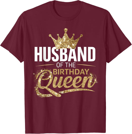 Husband Of The Birthday Queen Party T-Shirt - T-Shirt | Maroon