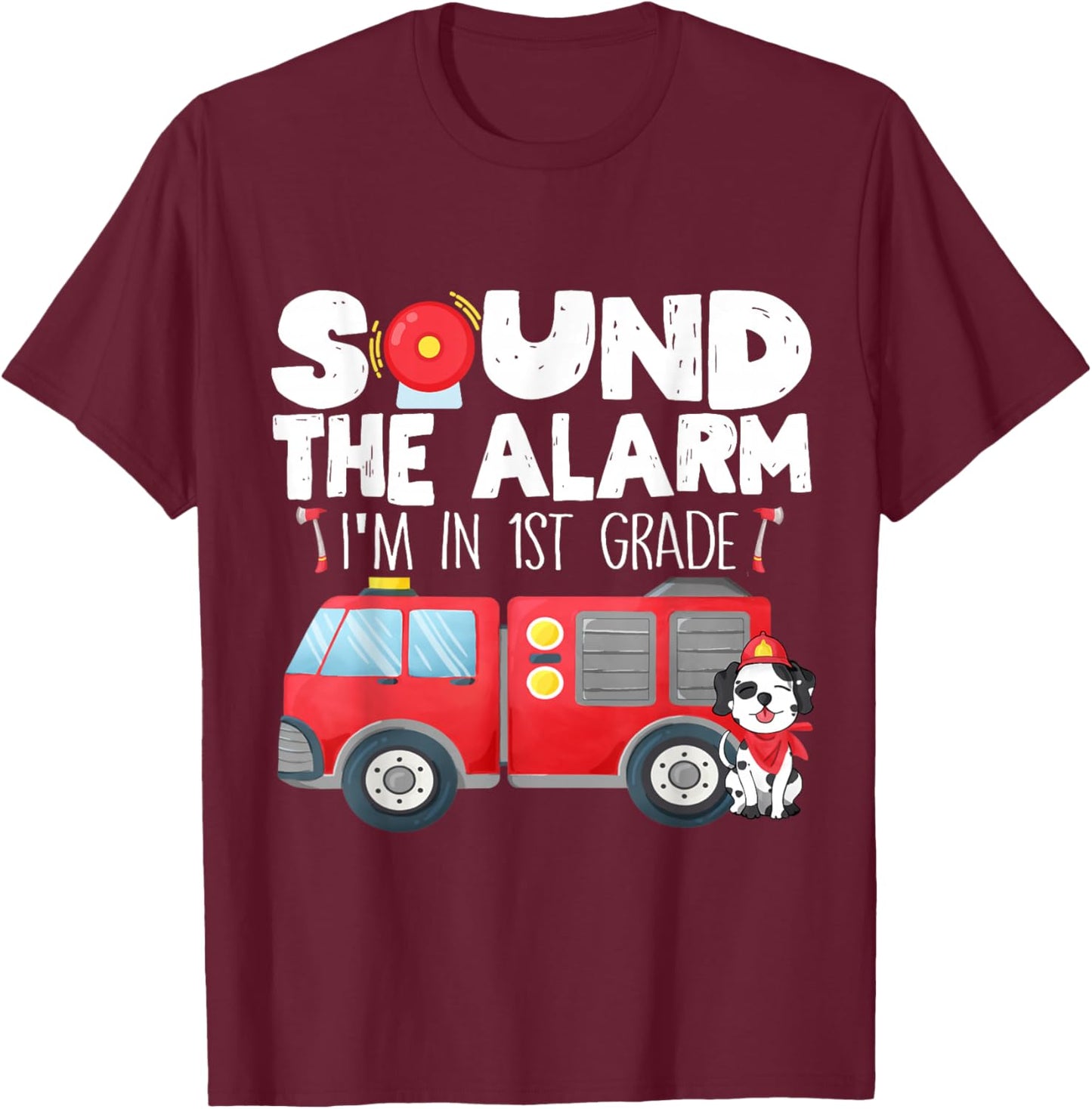 I'm Ready for 1st Grade First Day of First Grade Firefighter T-Shirt - T-Shirt | Maroon