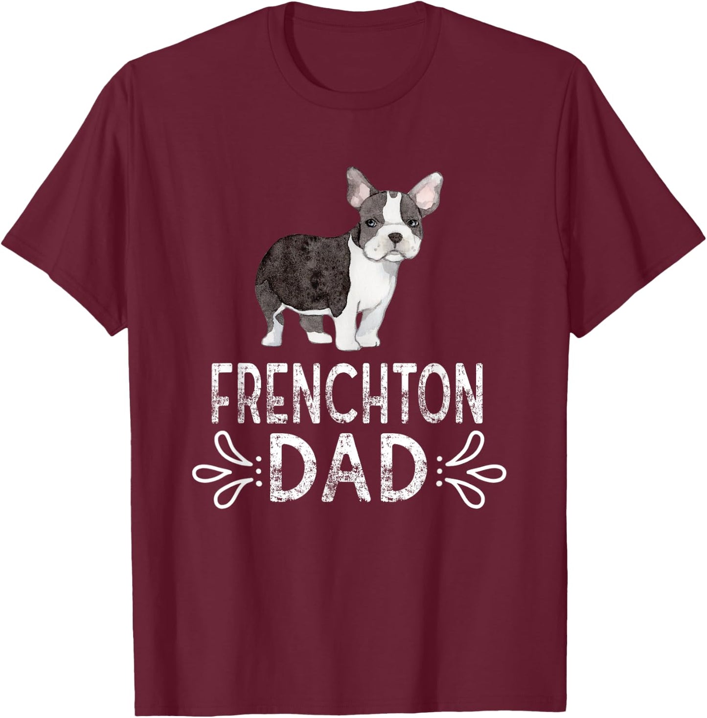 Frenchton Dad Funny Dog Dad Frenchton Daddy Women T-Shirt - T-Shirt | Maroon