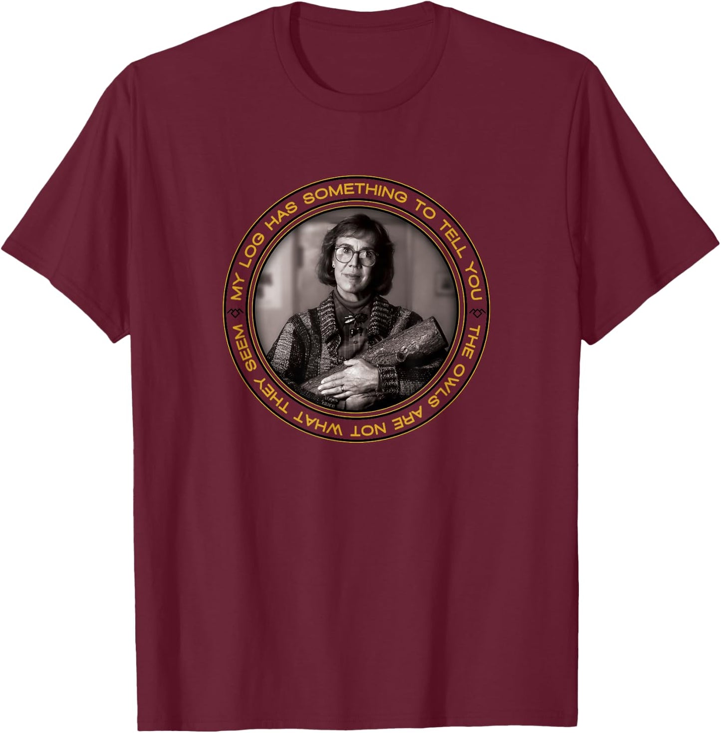 Twin Peaks Log Lady Has Something To Tell You T-Shirt - T-Shirt | Maroon