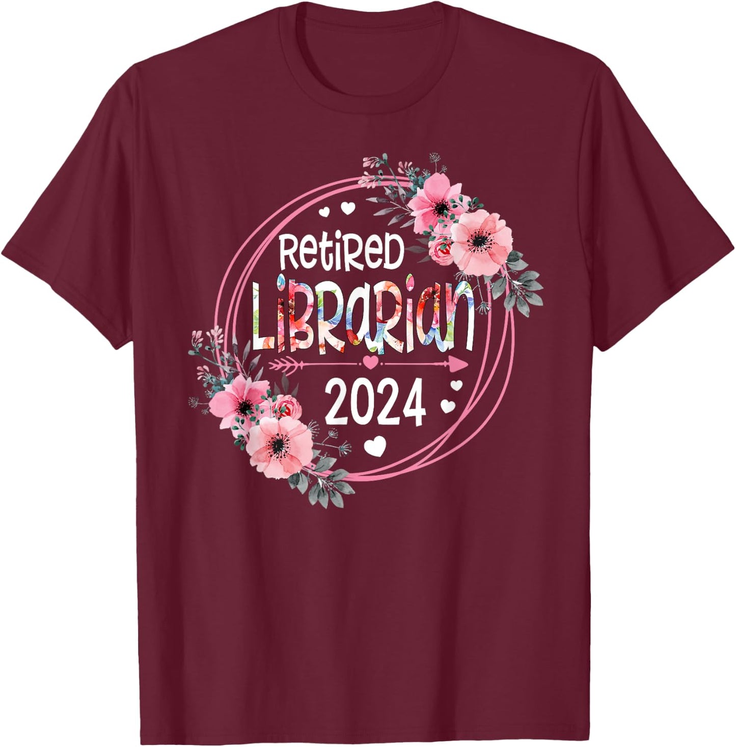 Floral Retired Librarian Est 2024 Retirement Gift T-Shirt - T-Shirt | Maroon