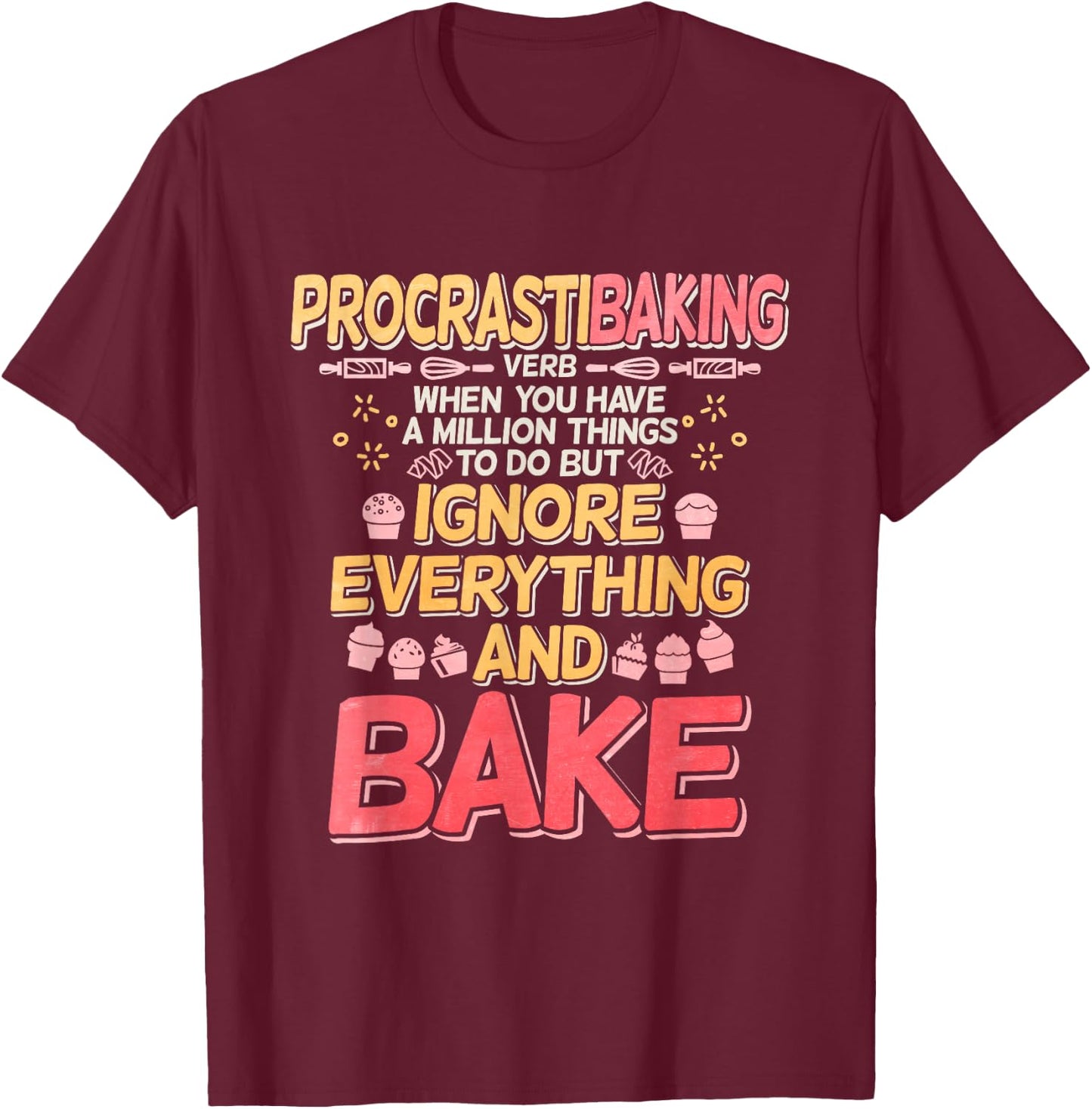 Procrastibaking T-Shirt - T-Shirt | Maroon