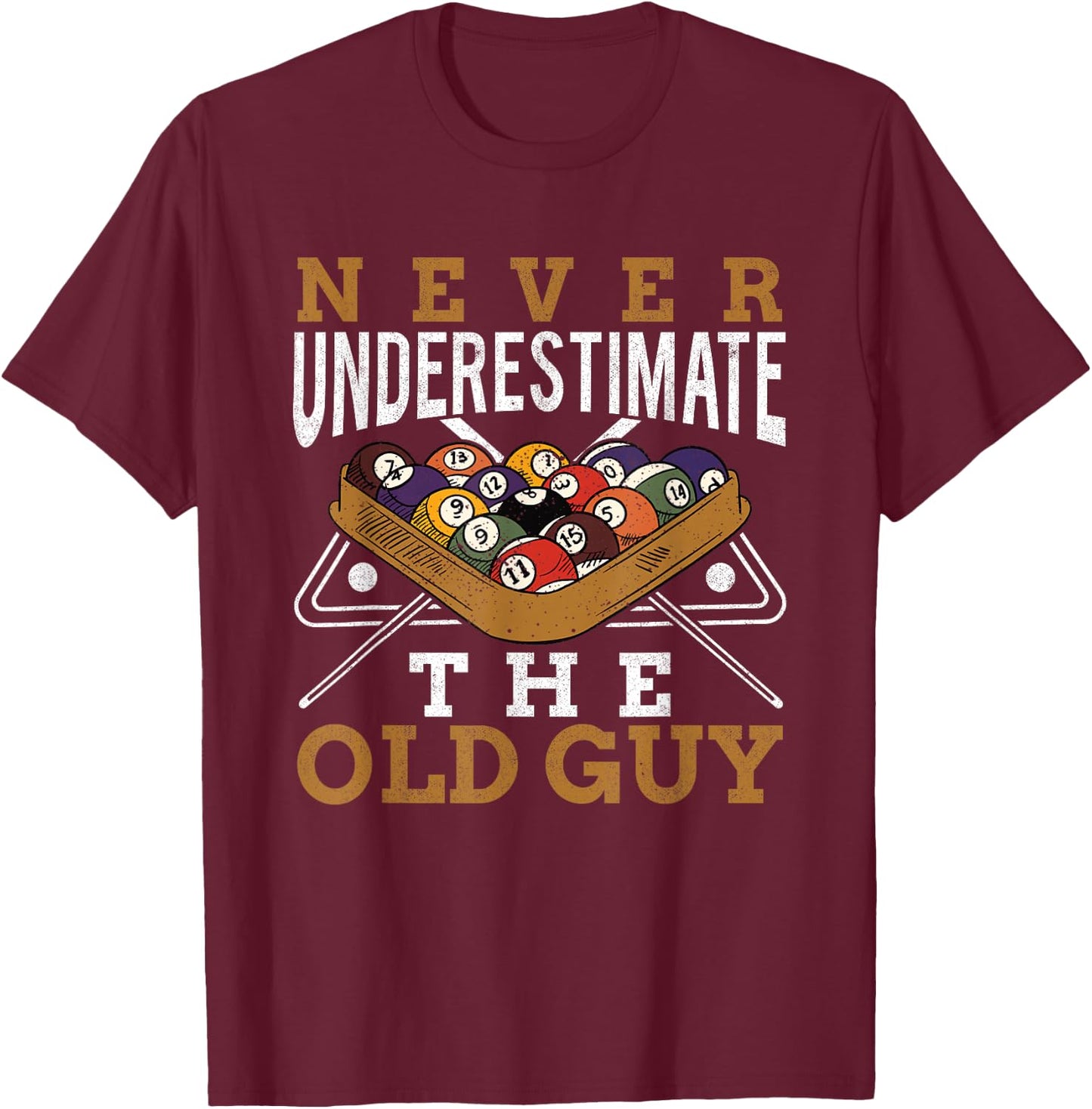 Never Underestimate The Old Guy Retro Pool Billiards Grandpa T-Shirt - T-Shirt | Maroon