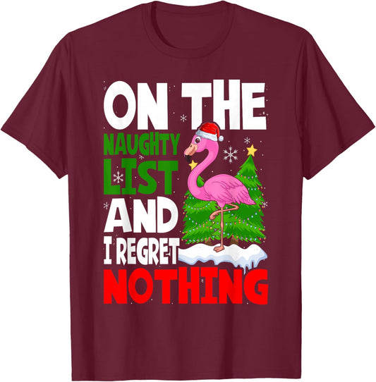 On Naughty List And I Regret Nothing Flamingo Christmas T-Shirt - T-Shirt | Maroon