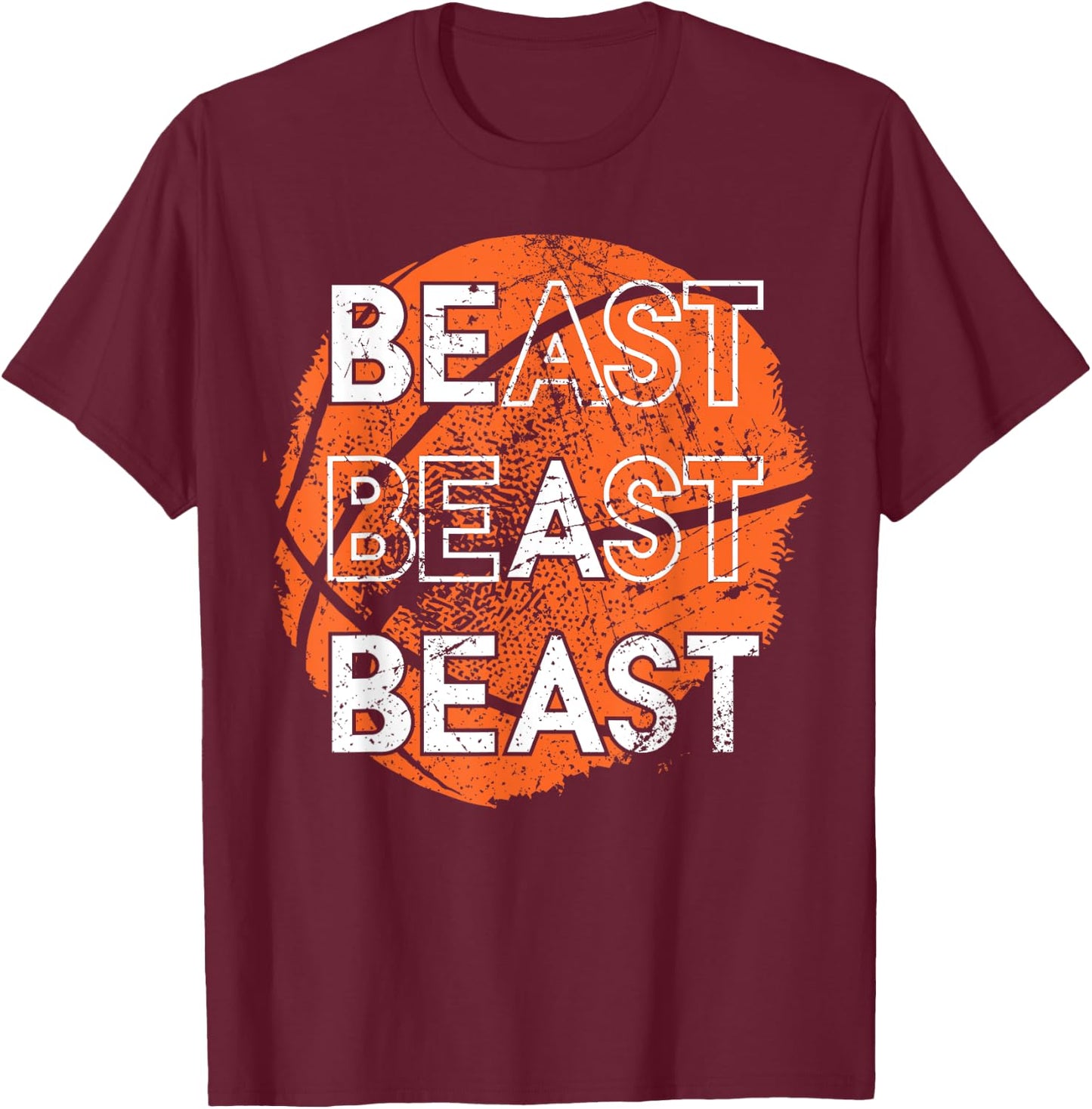 Be a Beast Basketball Sports Distressed Design T-Shirt - T-Shirt | Maroon