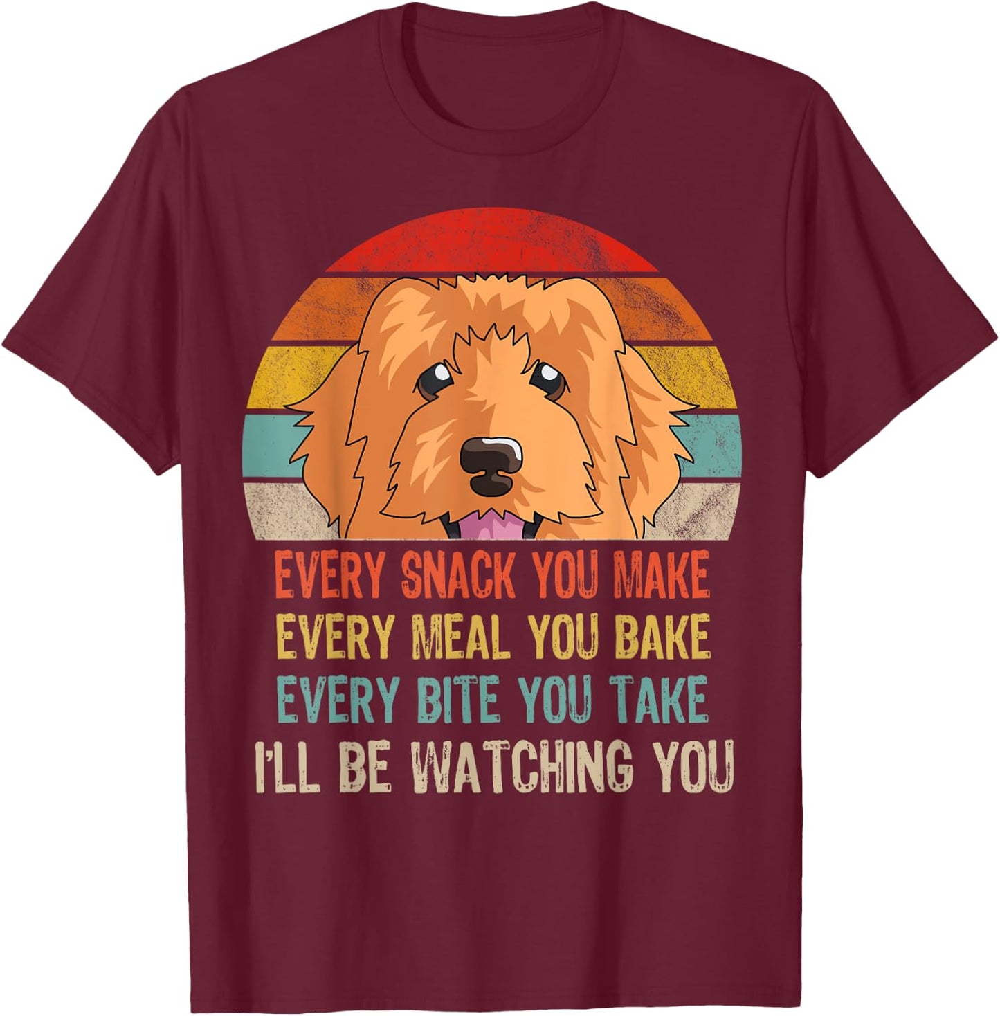 Funny Doodle Retro Every Snack You Make Every Meal You Bake T-Shirt - T-Shirt | Maroon