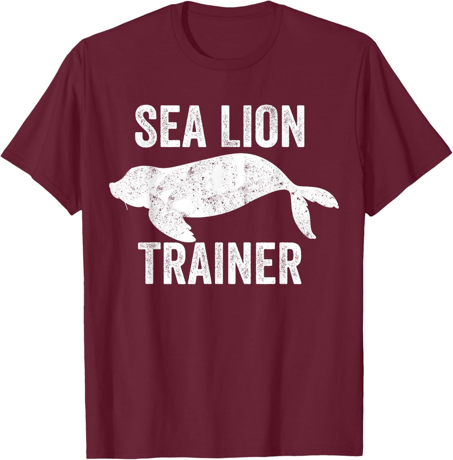 Sea Lion Trainer Animal Tamer Vintage Marine Mammal Trainer T-Shirt - T-Shirt | Maroon