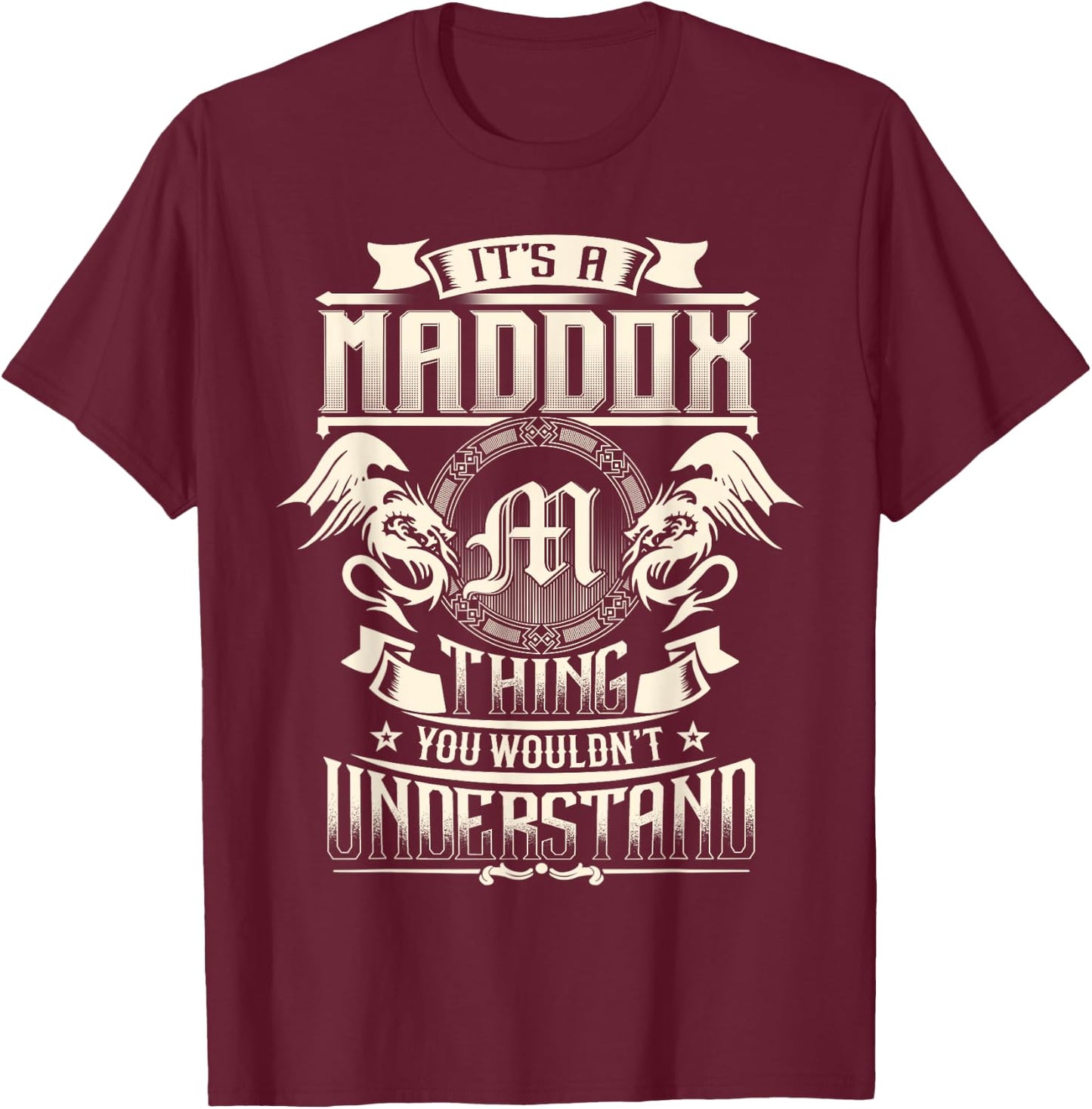 It's A MADDOX Thing You Wouldn't Understand Family Name T-Shirt - T-Shirt | Maroon