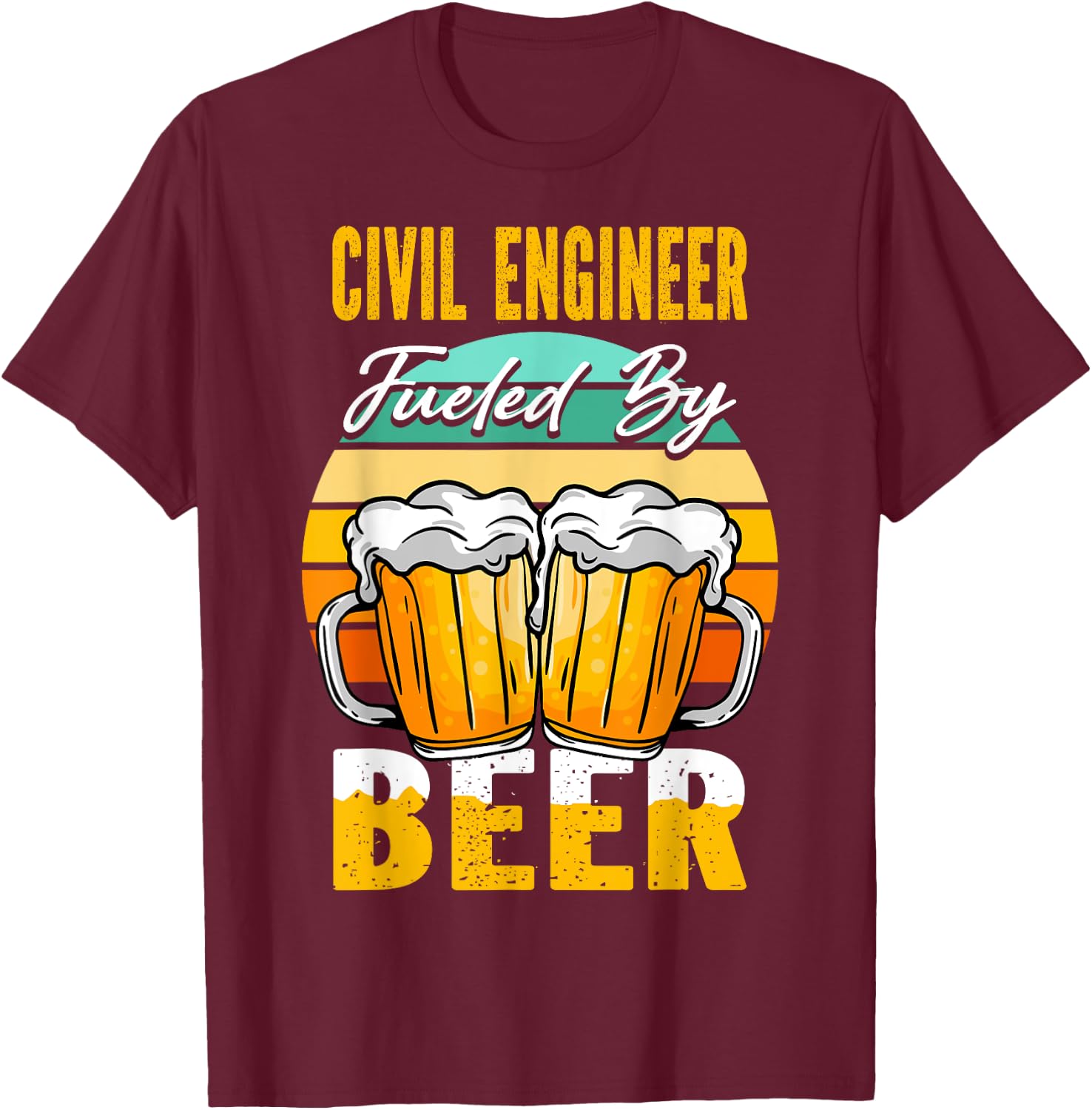 Civil Engineer Fueled By Beer - Funny Beer Lover T-Shirt - T-Shirt | Maroon