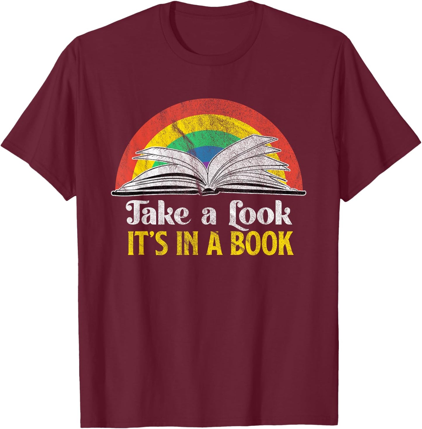 Take A Look It's A Book Retro Rainbow Gift T-Shirt - T-Shirt | Maroon