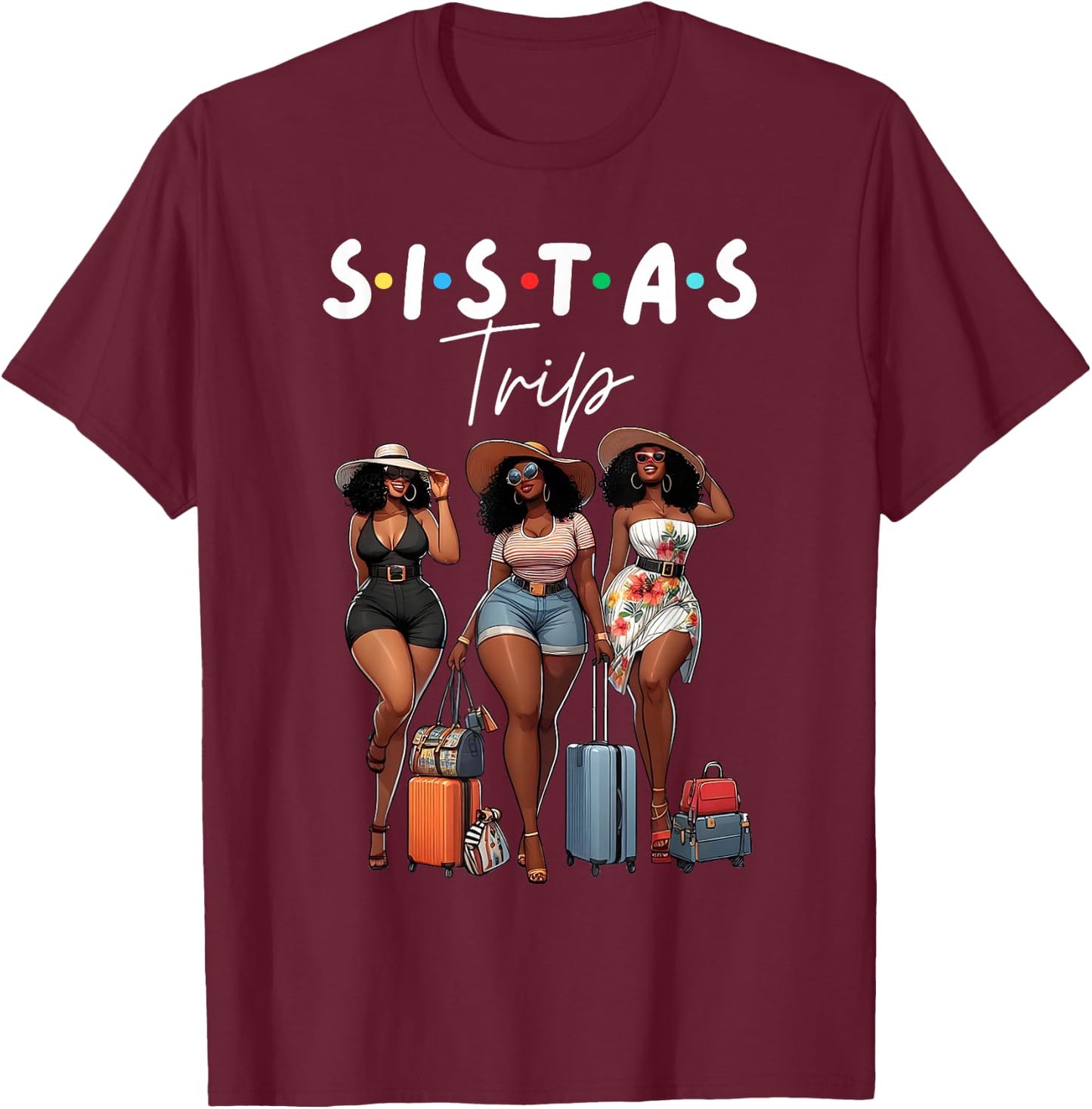 Sistas Afro Women Together, Sistas Trip Afro Women Travels T-Shirt - T-Shirt | Maroon