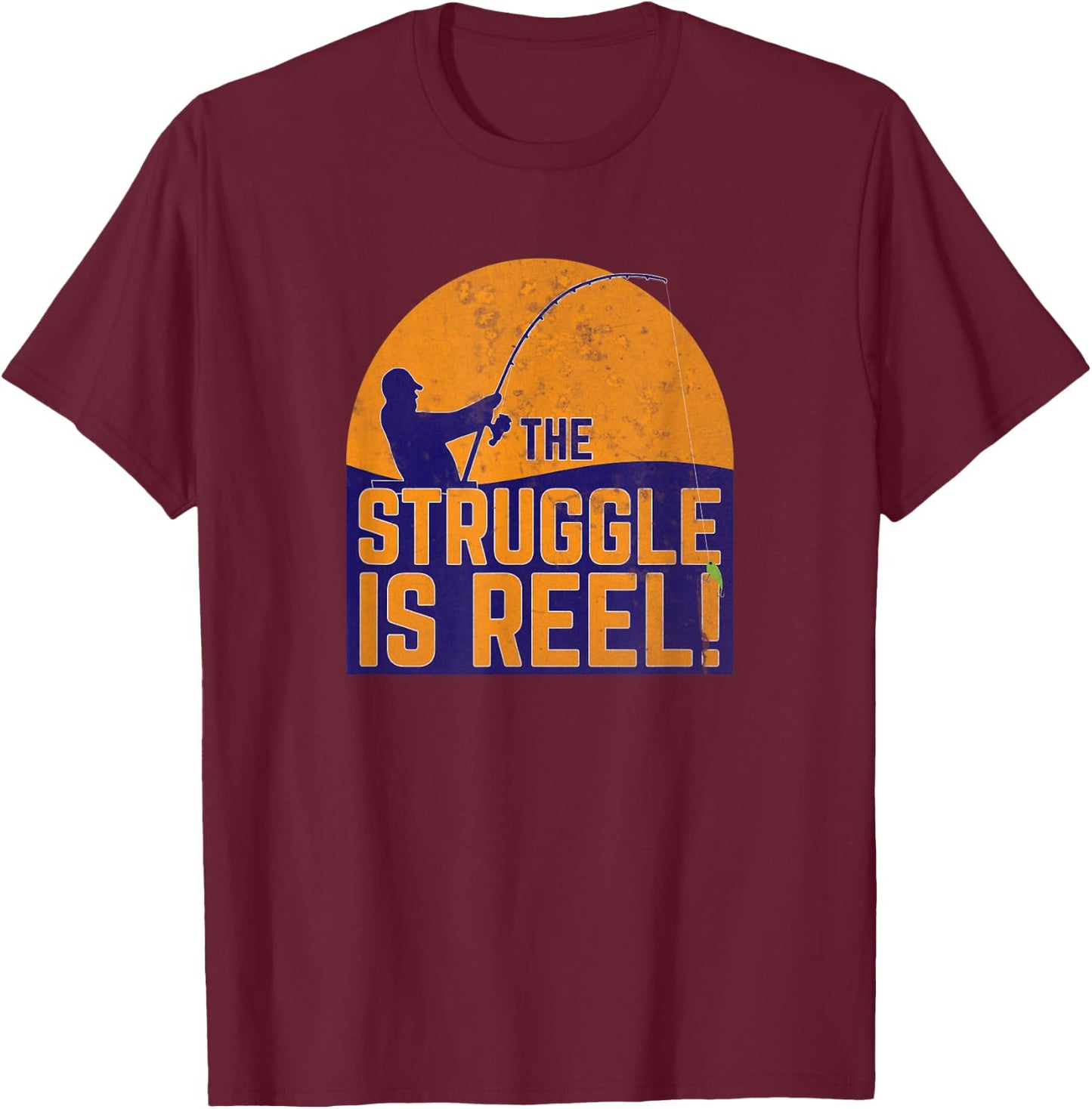 The Struggle Is Reel! Funny Fishing T-Shirt - T-Shirt | Maroon