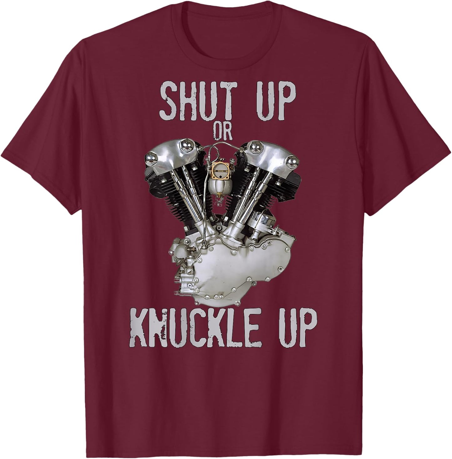 HD V-Twin Shut Up or Knuckle Up Knucklehead Retro Biker Gear T-Shirt - T-Shirt | Maroon