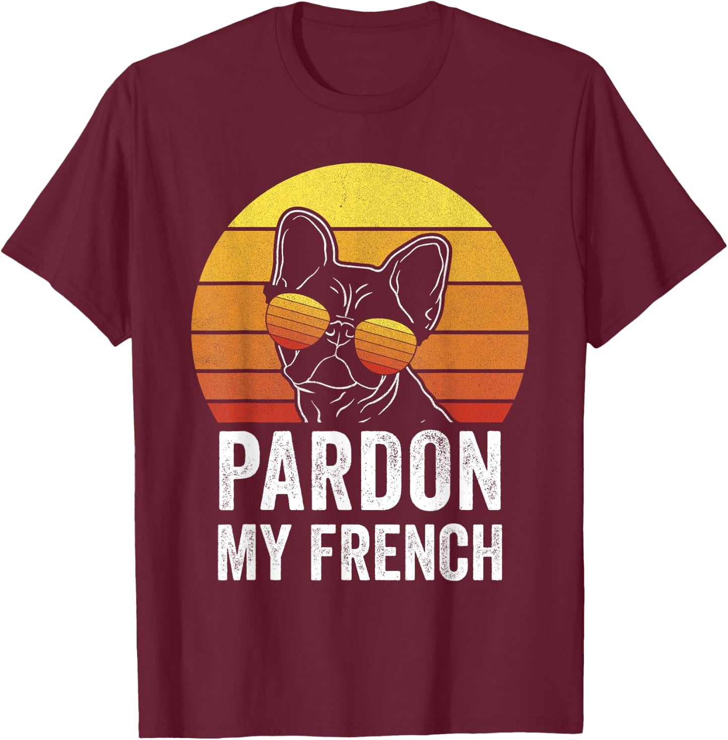 Retro Pardon My French Shirt Dog Lover Gift Frenchie Bulldog Men Women Kids T-Shirt - T-Shirt | Maroon
