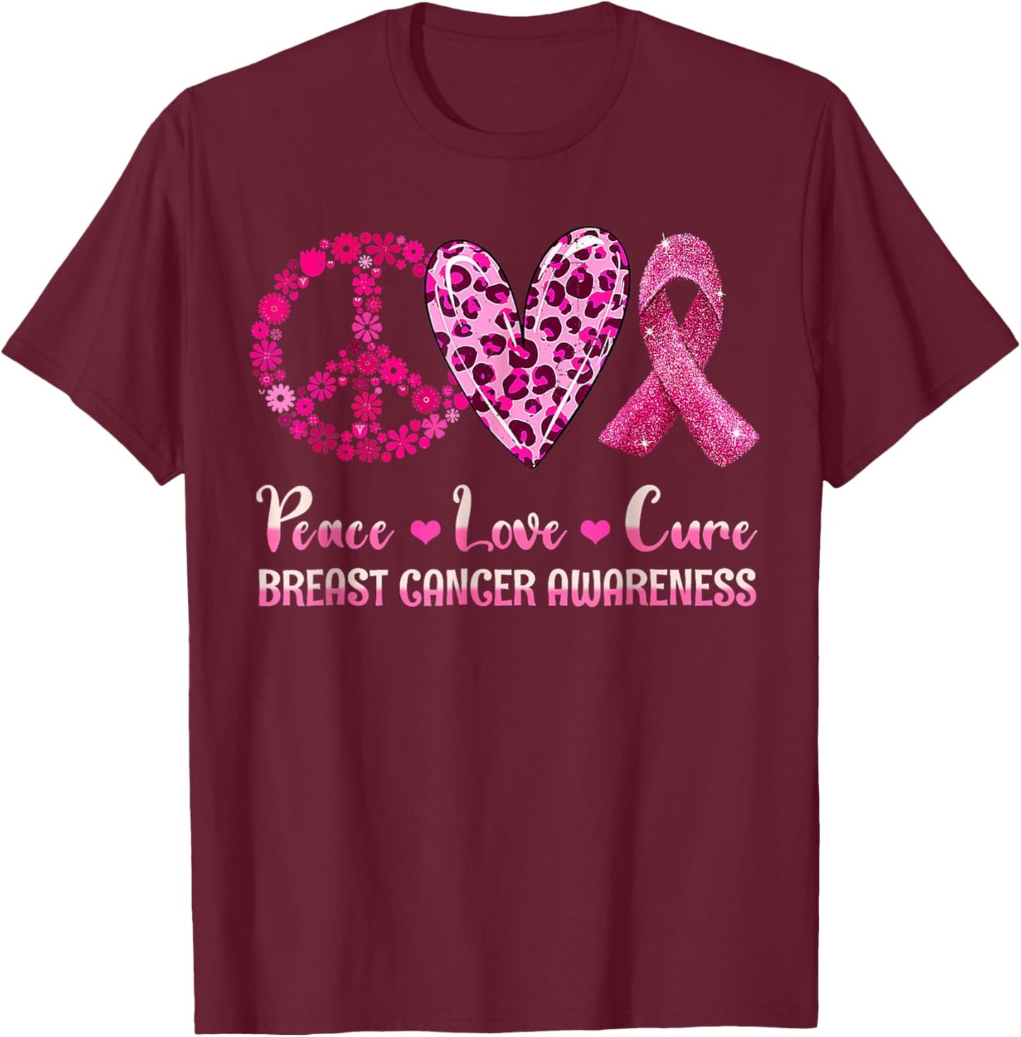 Peace Love Cure Pink Ribbon Breast Cancer Awareness T-Shirt - T-Shirt | Maroon