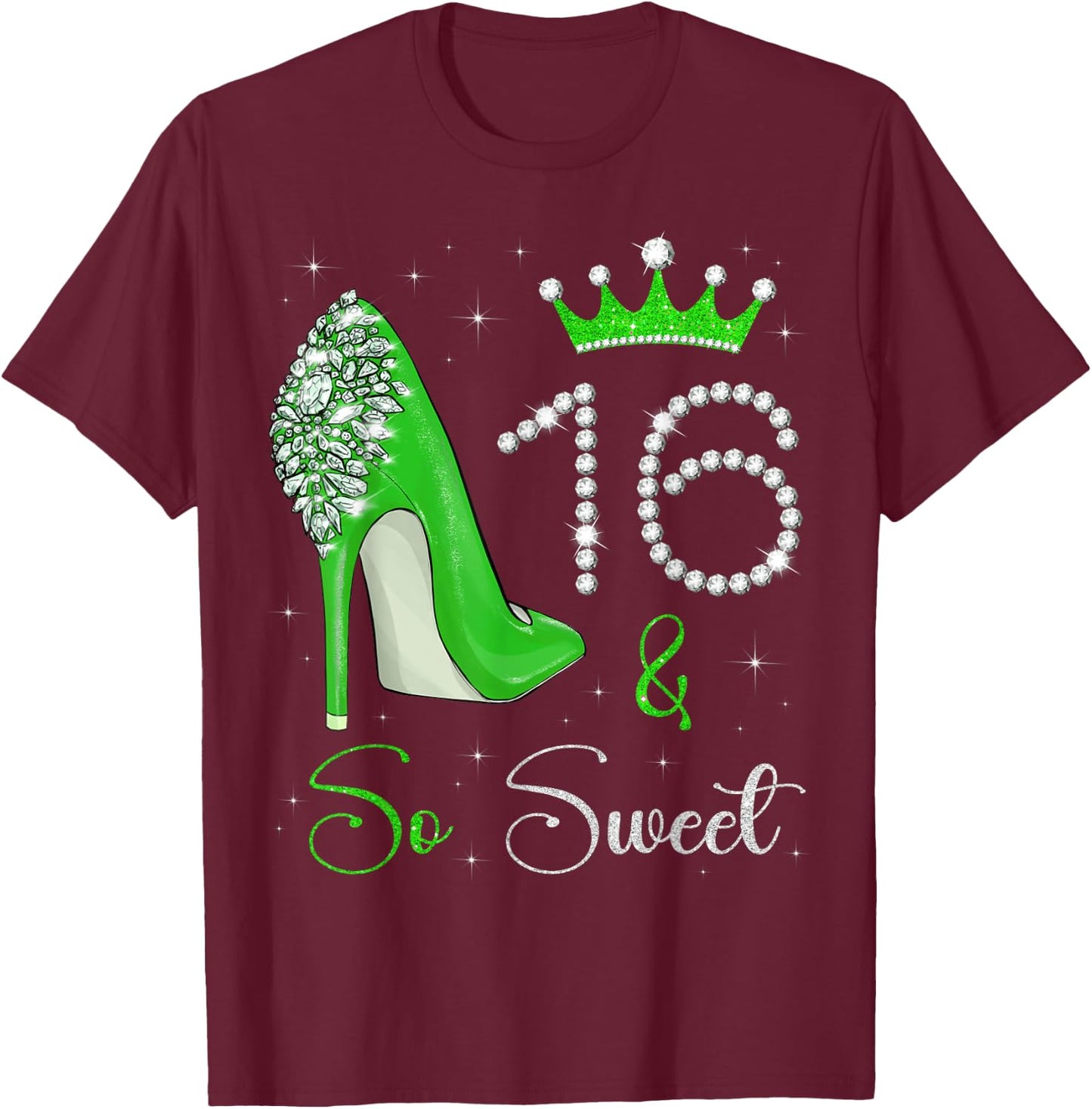 16 And So Sweet 16th Birthday 16 Years Old Bday Queen T-Shirt - T-Shirt | Maroon
