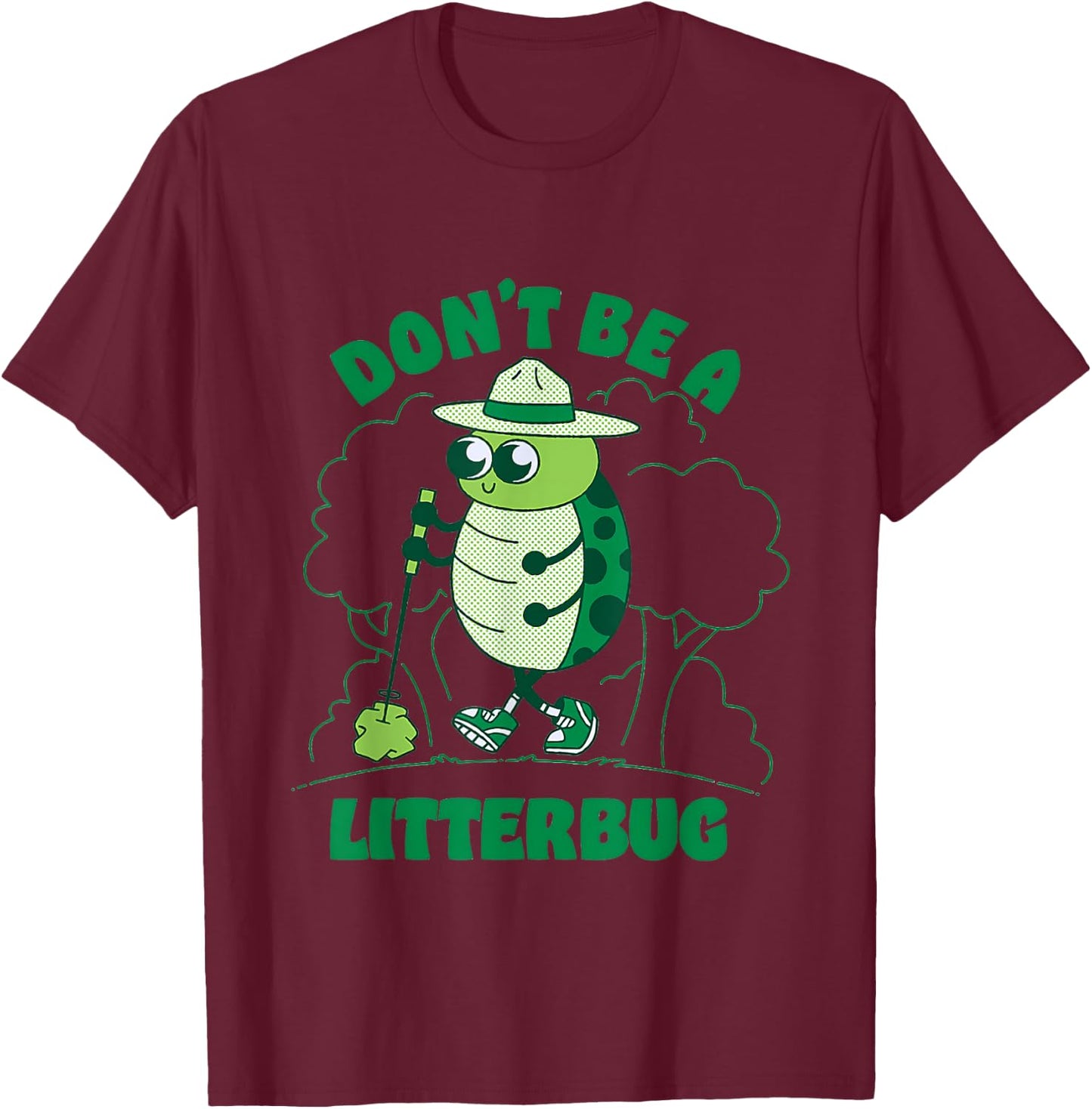 Don't Be A Litterbug Apparel T-Shirt - T-Shirt | Maroon