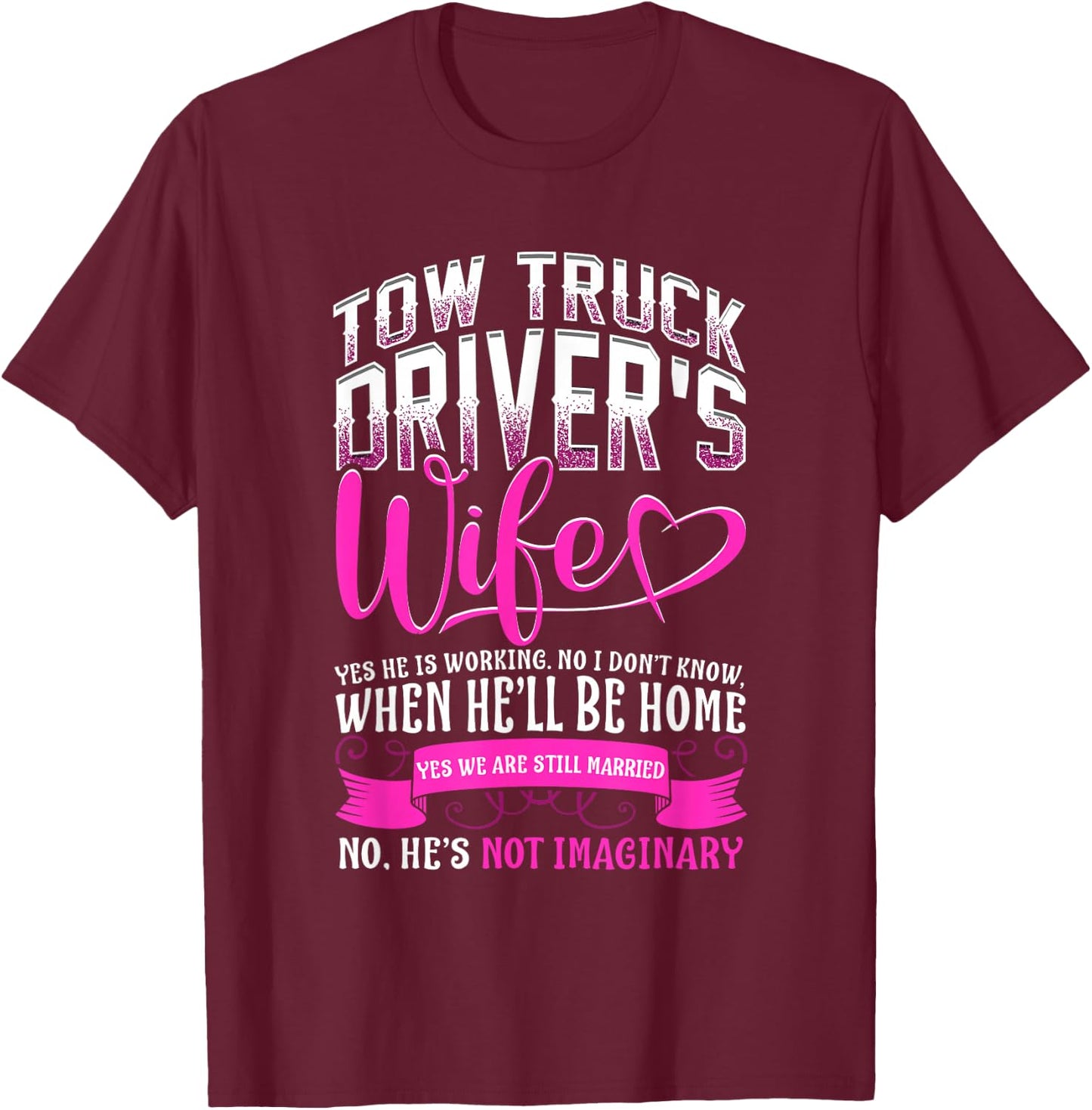 Tow Truck Driver Wife Tow Trucker Cute T-Shirt - T-Shirt | Maroon