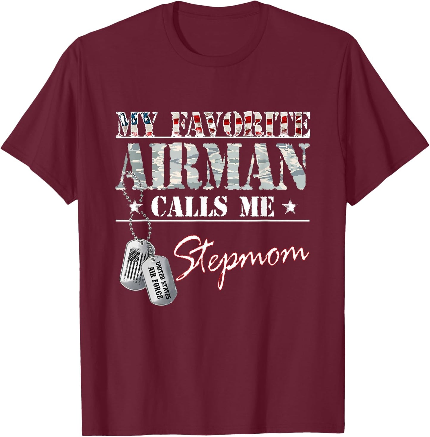My Favorite Airman Calls Me Stepmom US Air Force Family T-Shirt - T-Shirt | Maroon