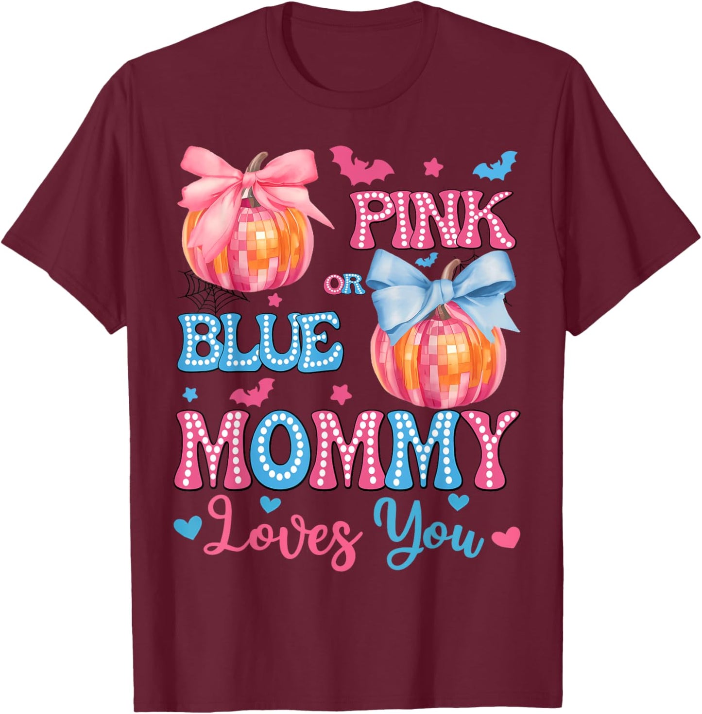 Pink or Blue Mommy Loves You Gender Reveal Halloween T-Shirt - T-Shirt | Maroon