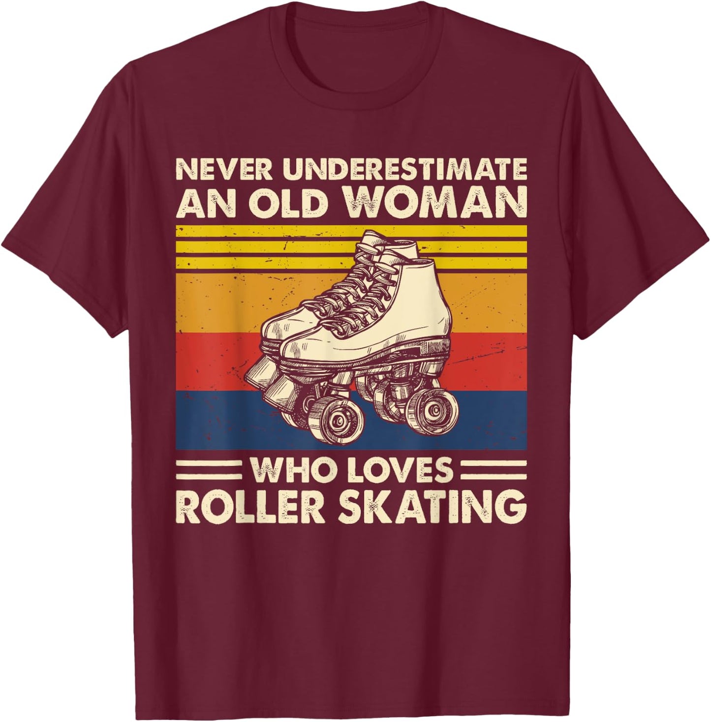 Never underestimate an old woman loves roller skating T-Shirt - T-Shirt | Maroon