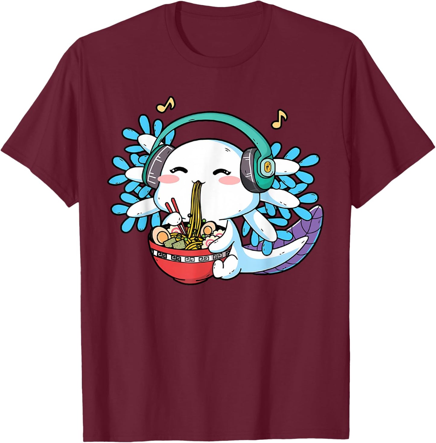 Axolotl Ramen Noodles Headphone Cute Kawaii Axolotl Lover T-Shirt - T-Shirt | Maroon