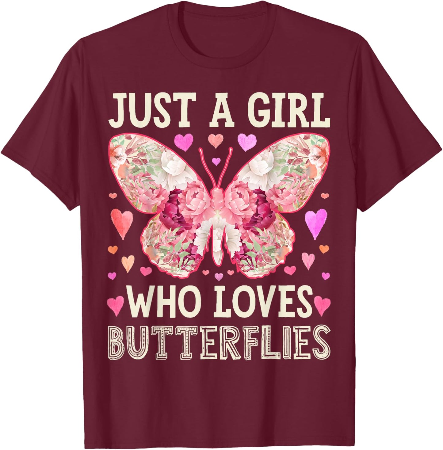 Butterfly Just A Girl Who Loves Monarch Bug Insect Flower T-Shirt - T-Shirt | Maroon