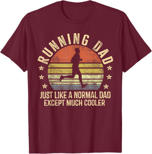 Running Dad Just Like A Normal Dad Except Much Cooler Runner T-Shirt - T-Shirt | Maroon