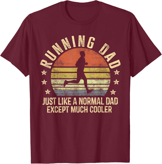 Running Dad Just Like A Normal Dad Except Much Cooler Runner T-Shirt - T-Shirt | Maroon