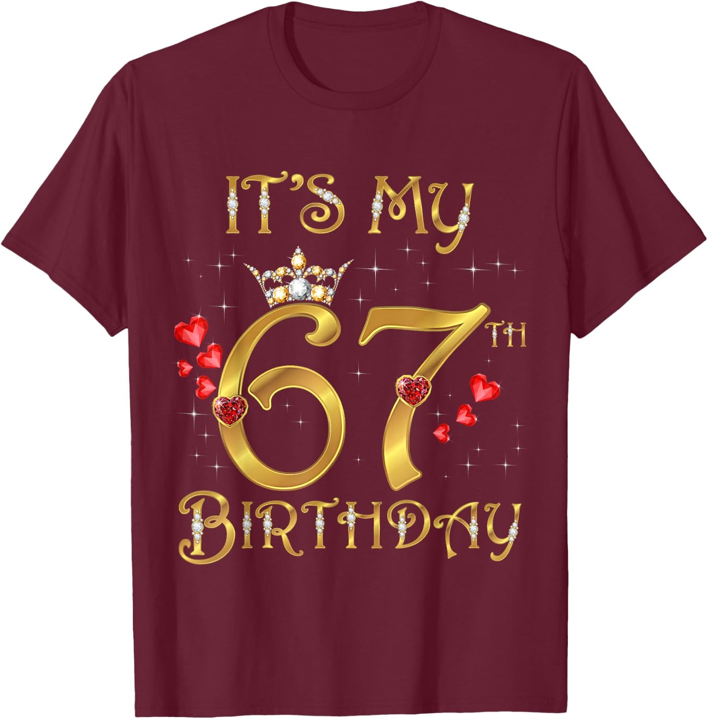 It's My 67th Birthday, 67 Years Old, 67th Birthday Queen T-Shirt - T-Shirt | Maroon