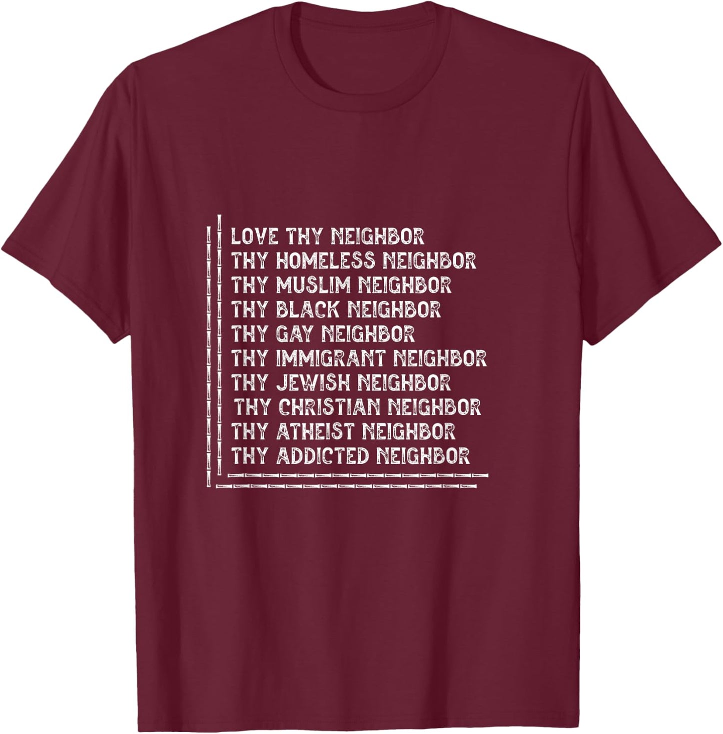 I Love Neighbor Homeless Muslim Black Gay Immigrant Gift T-Shirt - T-Shirt | Maroon