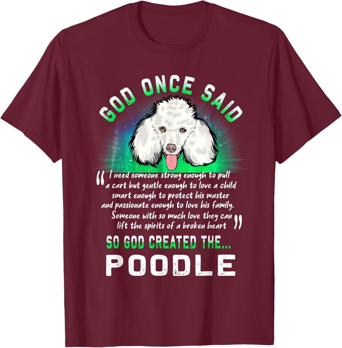 God Once Said God Created The Poodle Funny Puppy Dog Lover T-Shirt - T-Shirt | Maroon