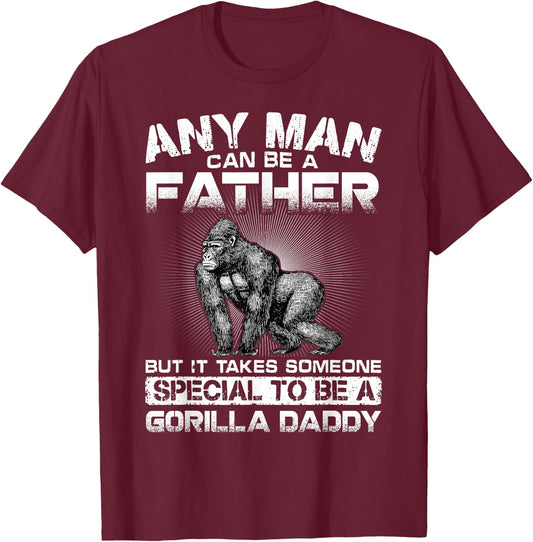 It Takes Someone Special To Be A Gorilla Daddy T-Shirt - T-Shirt | Maroon