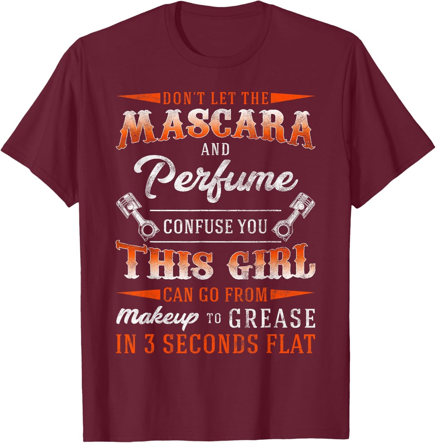 Mascara And Perfume I'm A Female Mechanic Sarcasm GIft T-Shirt - T-Shirt | Maroon