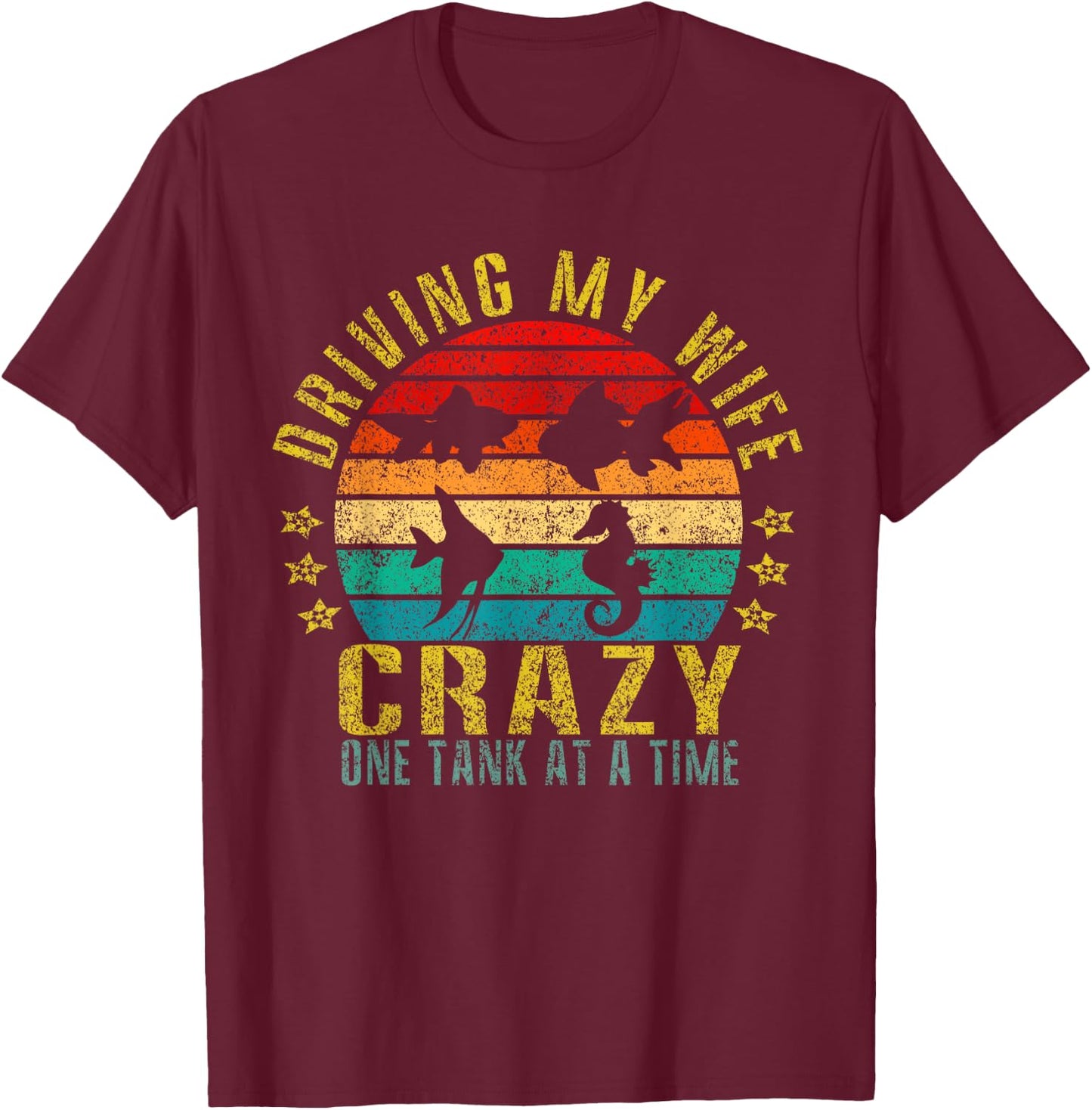 Driving My Wife Crazy One Tank at a Time Funny Retro T-Shirt - T-Shirt | Maroon
