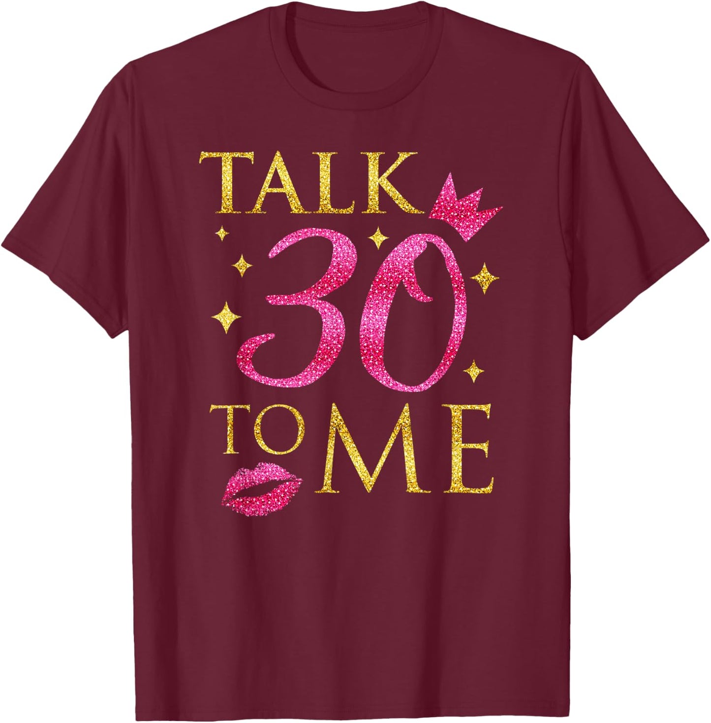 "Talk 30 To Me" Funny Birthday T-Shirt - T-Shirt | Maroon