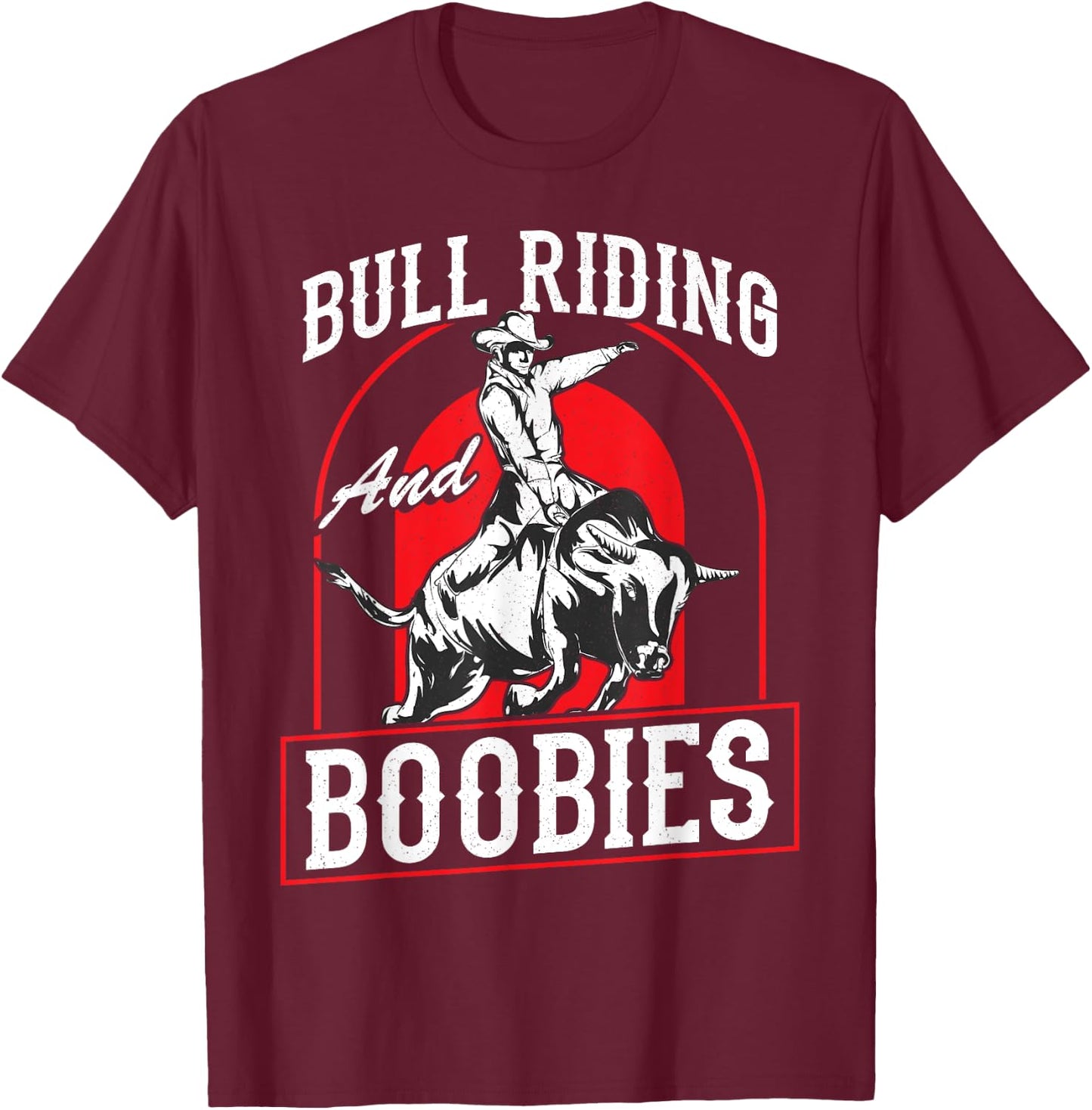 Bull Riding And Boobies Funny Cowboy Bull Rider T-Shirt - T-Shirt | Maroon
