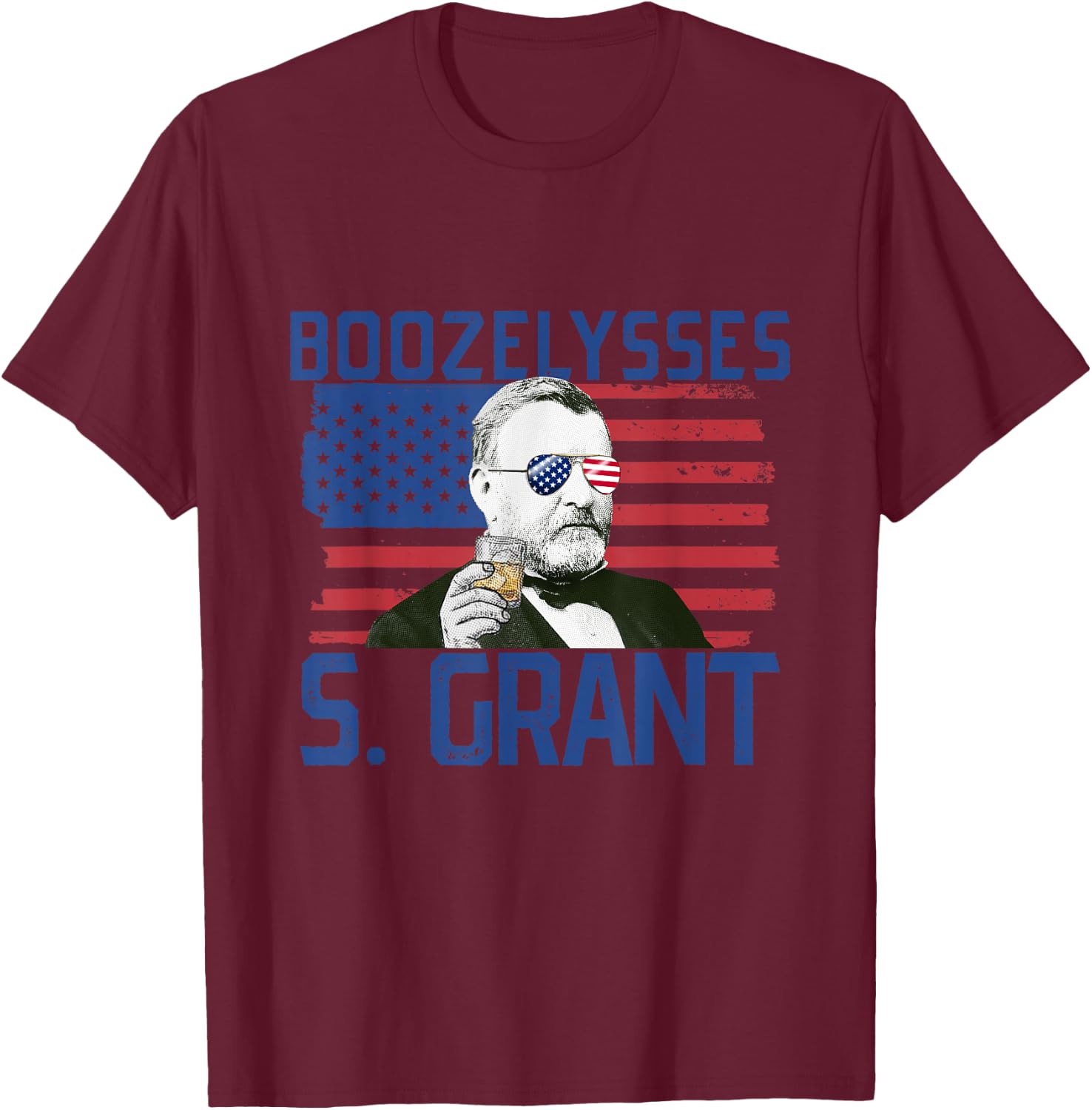 Boozelysses S. Grant 4th of July Drinking Ulysses Grant T-Shirt - T-Shirt | Maroon