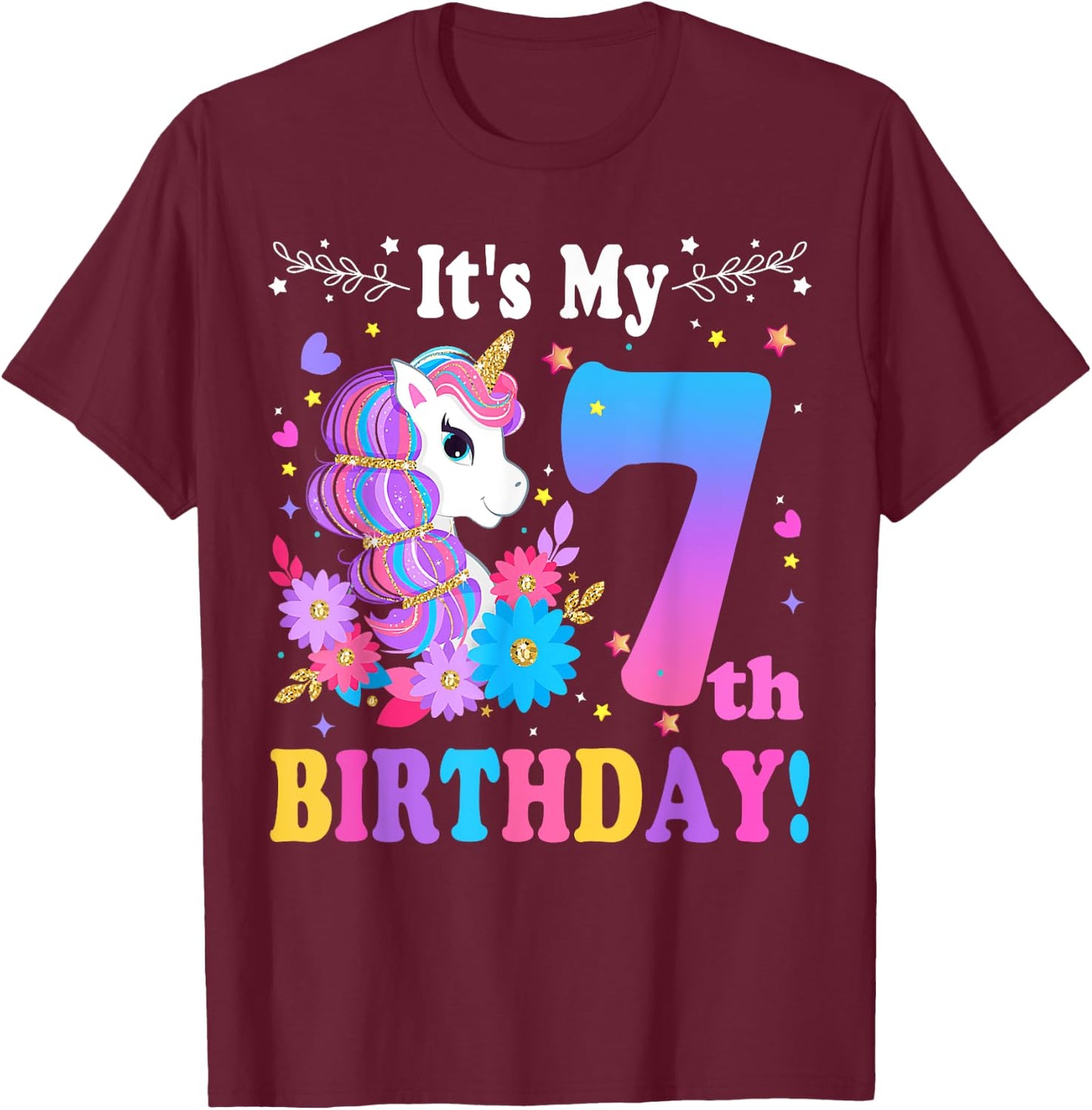 7 Year Old Its My 7th Birthday Cute Unicorn Kids Girls Teens T-Shirt - T-Shirt | Maroon