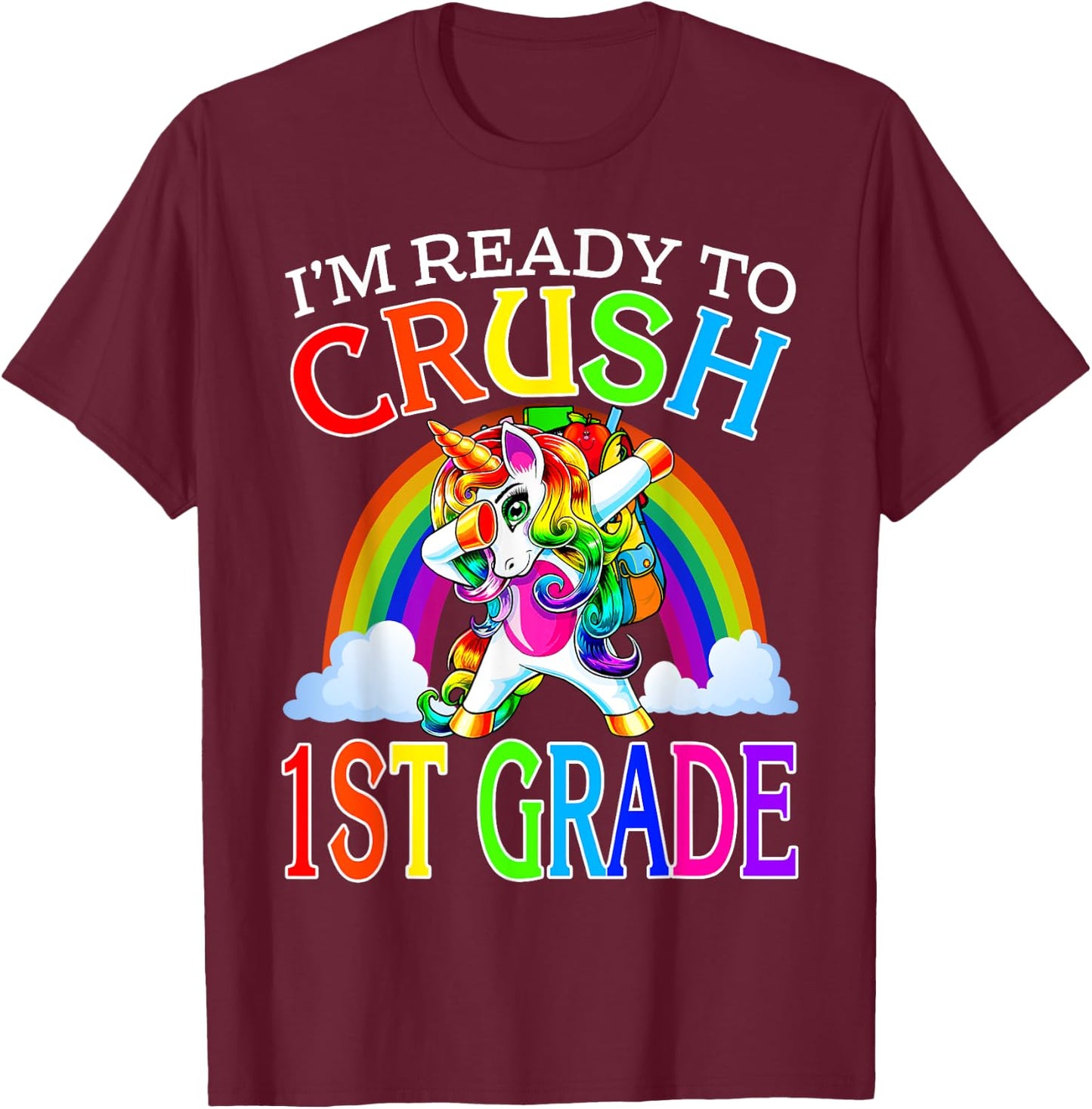 I'm Ready To Crush 1st Grade Unicorn Back To School T-Shirt - T-Shirt | Maroon