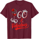 60 And Fabulous Queen Happy Birthday 60th Rose Red Wine T-Shirt - T-Shirt | Maroon