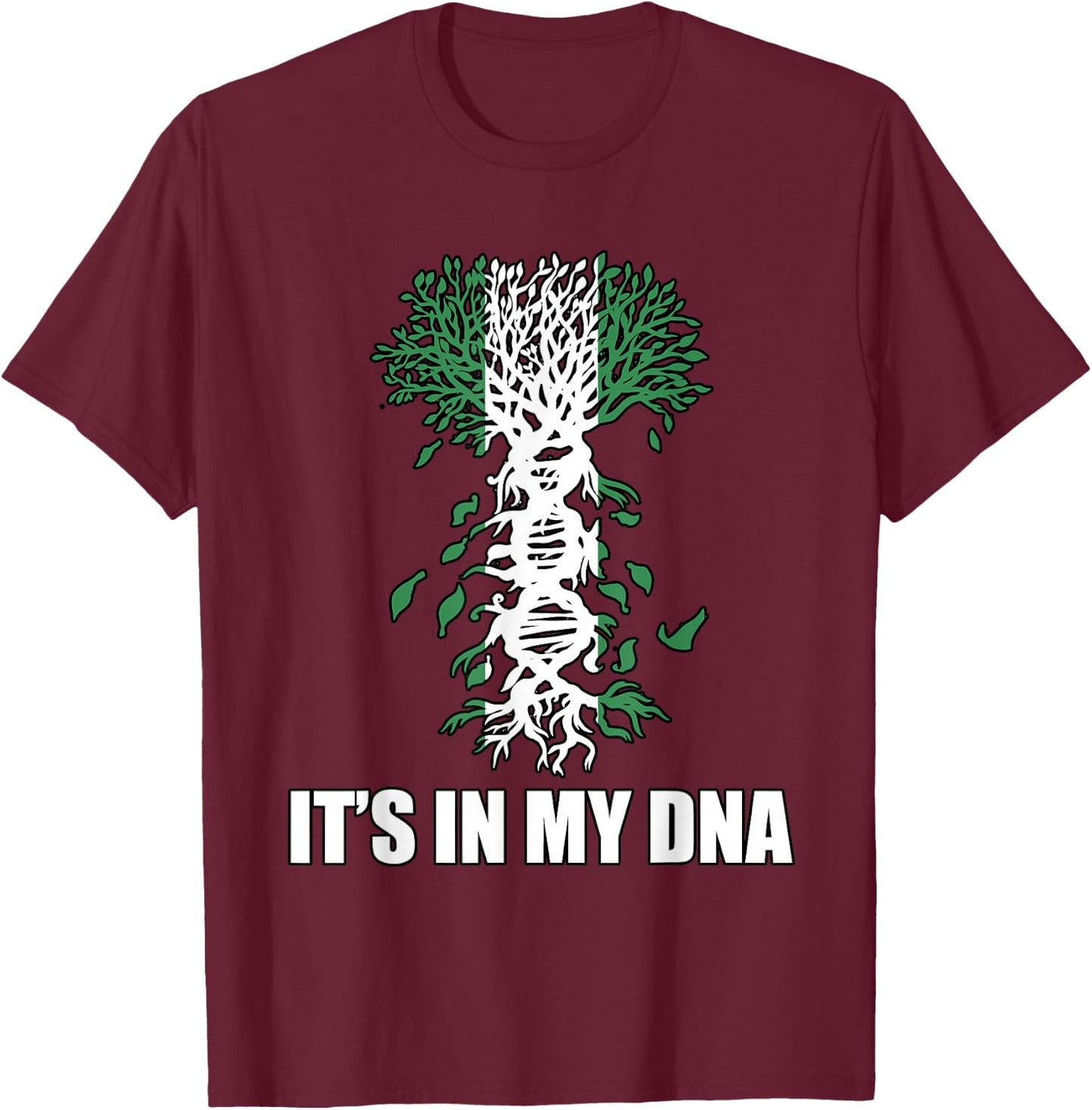 Nigeria IT'S IN MY DNA Nigerian Flag Proud Nigerian T-Shirt - T-Shirt | Maroon