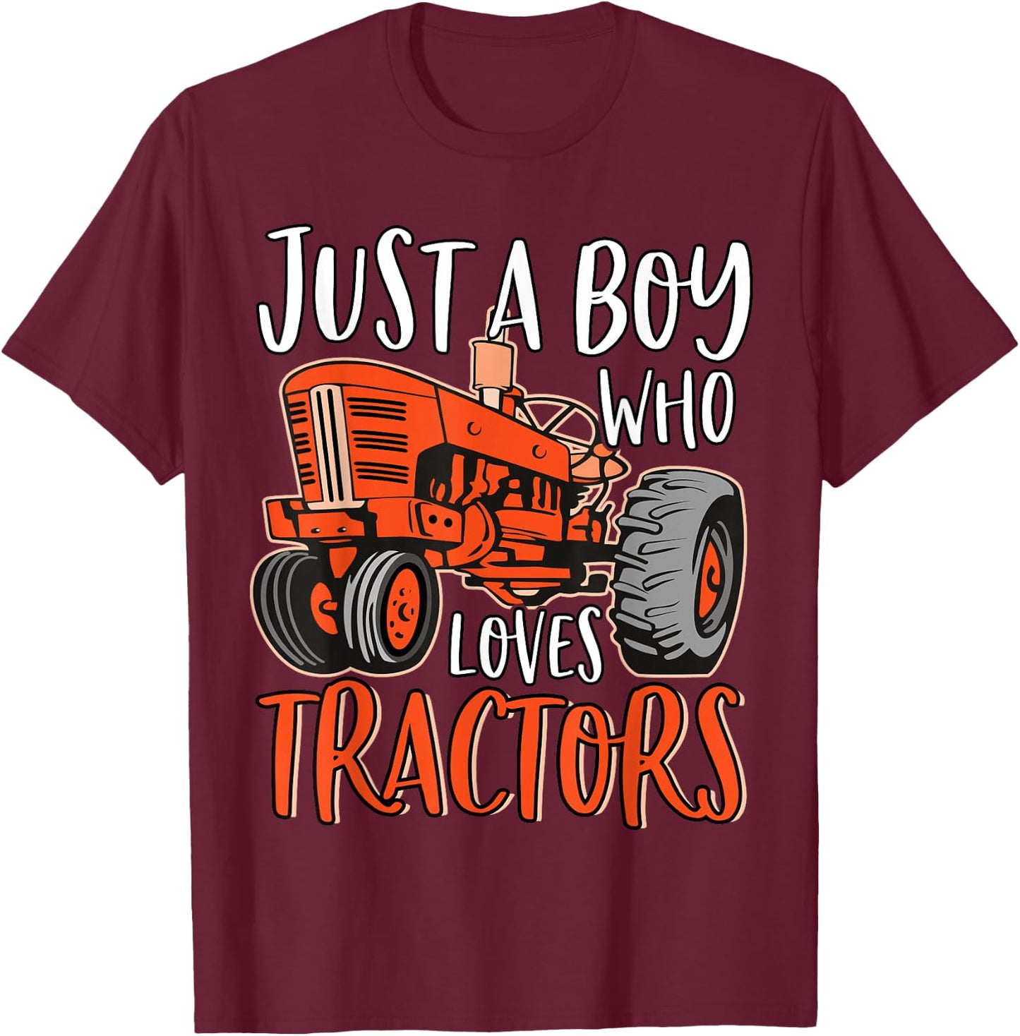 Just A Boy Who Loves Tractors Cute Funny Tractor Farming T-Shirt - T-Shirt | Maroon