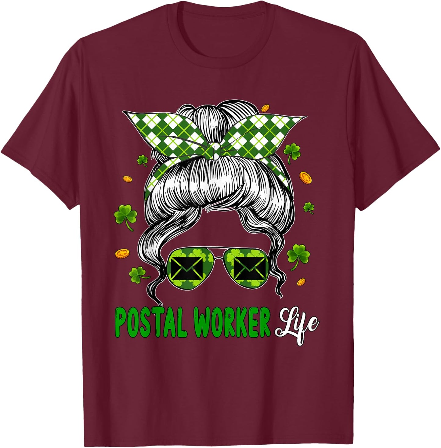 Postal Worker Job Woman Messy Bun Hair St. Patrick's Day T-Shirt - T-Shirt | Maroon