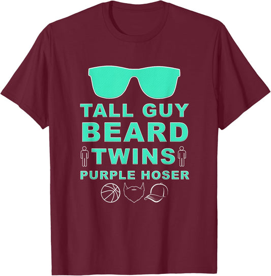 Perfect Dude Shirt - Tall Guy Beard Twins Purple Hoser Dude T-Shirt - T-Shirt | Maroon