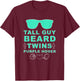 Perfect Dude Shirt - Tall Guy Beard Twins Purple Hoser Dude T-Shirt - T-Shirt | Maroon